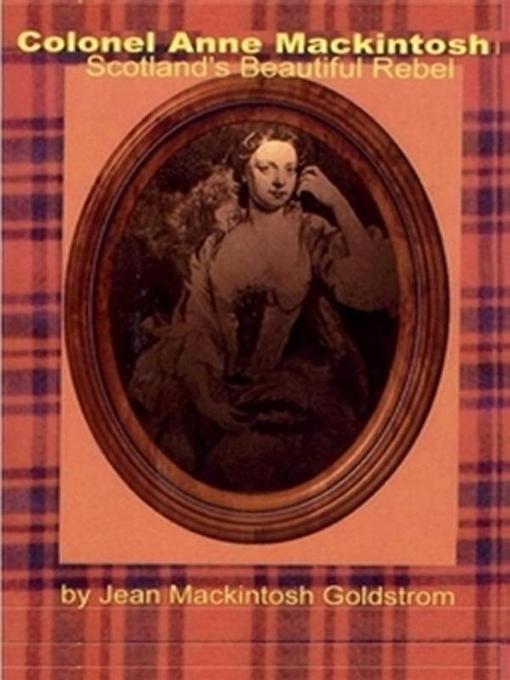 Title details for Colonel Anne Mackintosh by Jean Mackintosh Goldstrom - Available